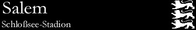 Schlo&szlig;see-Stadion, Salem