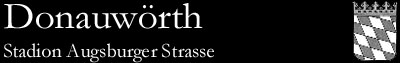 Stadion Augsburger Strasse, Donauw&ouml;rth