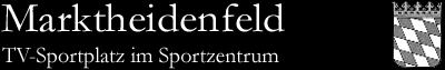 TV-Sportplatz im Sportzentrum, Marktheidenfeld (Bayern)