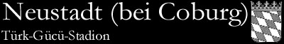T&uuml;rk-G&uuml;c&uuml;-Stadion, Neustadt (bei Coburg)