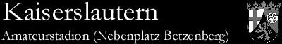 Amateurstadion (Nebenplatz Fritz-Walter-Stadion), Kaiserslautern