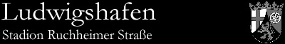 Stadion Ruchheimer Straße, Ludwigshafen (Rheinland-Pfalz)