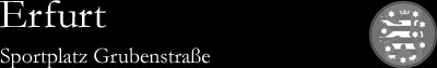 Sportplatz Grubenstra&szlig;e, Erfurt